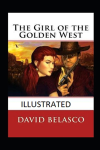 The Girl of the Golden West Illustrated