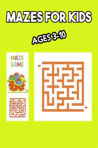 Mazes for Kids Ages 3-10