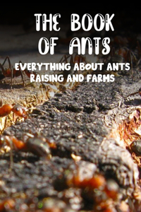 The Book Of Ants Everything About Ants Raising And Farms