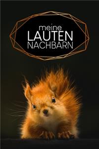 Laute Nachbarn Journal