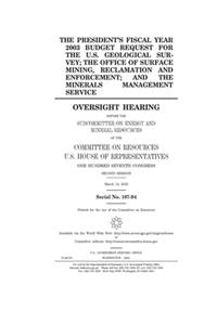 The President's fiscal year 2003 budget request for the U.S. Geological Survey; the Office of Surface Mining Reclamation and Enforcement; and the Minerals Management Service