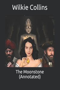 The Moonstone (Annotated)