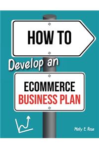 How To Develop An Ecommerce Business Plan