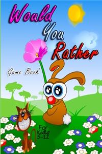 Would You Rather Game Book For Kids 5-12