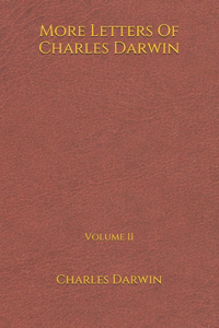 More Letters Of Charles Darwin