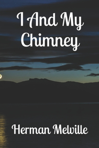 I And My Chimney