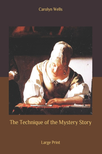 The Technique of the Mystery Story