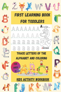 First Learning Book for toddlers Trace Letters Of The Alphabet and coloring