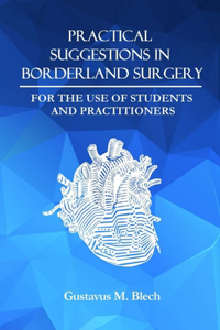 Practical suggestions in borderland surgery
