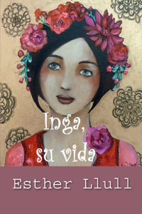 Inga, su vida.