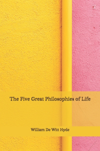 The Five Great Philosophies of Life