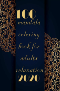 100 mandala coloring book for adults relaxation 2020