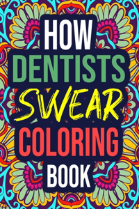 How Dentists Swear Coloring Book