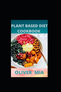 Plant Based Diet Cookbook