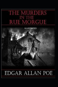 The Murders in the Rue Morgue Illustrated