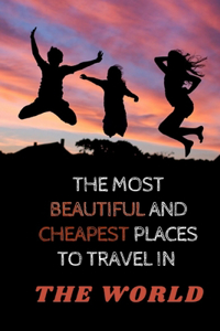 most beautiful and cheapest places to travel in the world