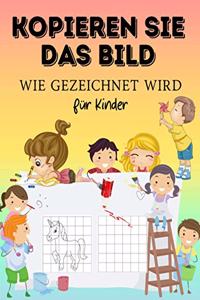 KOPIEREN SIEDAS BILD WIE GEZEICHNET WIRD für Kind