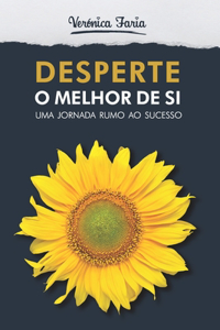 Desperte o Melhor de Si!