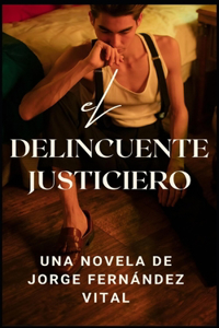 El delincuente justiciero