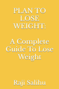 PLAN TO LOSE WEIGHT