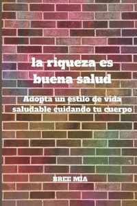 riqueza es buena salud