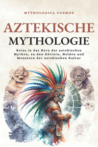 Aztekische Mythologie