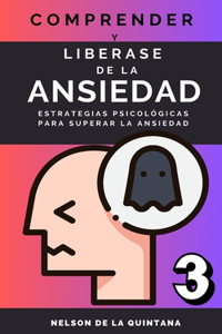 Comprender Y Liberarse de la Ansiedad.