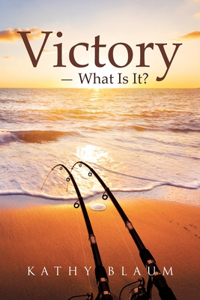 Victory -- What is it?