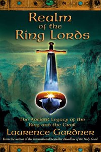 Realm of The Ring Lords: The Ancient Legacy of the Ring and the Grail