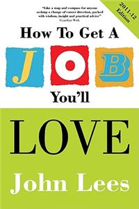 How to Get a Job You'll Love 2011-2012 Edition