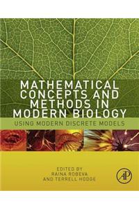 Mathematical Concepts and Methods in Modern Biology