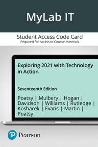 Mylab It with Pearson Etext -- Access Card -- For Exploring 2021 with Technology in Action 17e