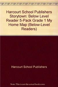 Storytown: Below-Level Reader 5-Pack Grade 1 My Home Map