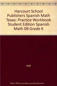 Harcourt School Publishers Spanish Math: Practice Workbook Student Edition Spanish Math 09 Grade K