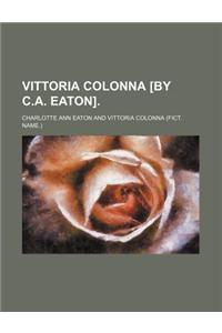 Vittoria Colonna [By C.A. Eaton].