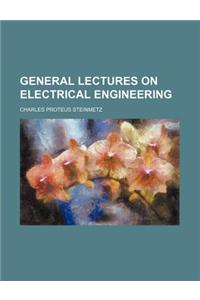 General Lectures on Electrical Engineering