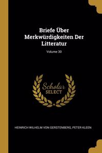 Briefe Über Merkwürdigkeiten Der Litteratur; Volume 30
