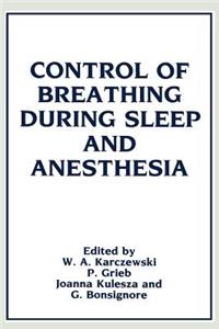Control of Breathing During Sleep and Anesthesia