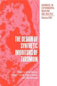 The The Design of Synthetic Inhibitors of Thrombin Design of Synthetic Inhibitors of Thrombin