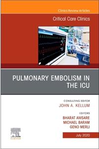 Pulmonary Embolism in the Icu, an Issue of Critical Care Clinics