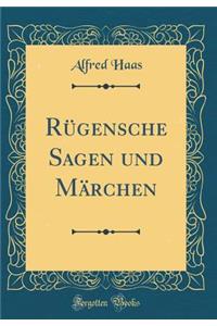 Rï¿½gensche Sagen Und Mï¿½rchen (Classic Reprint)