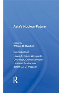 Asia's Nuclear Future/H