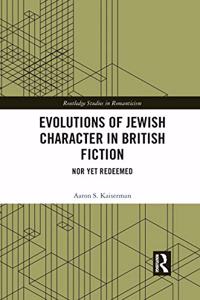 Evolutions of Jewish Character in British Fiction