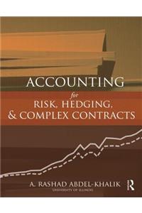 Accounting for Risk, Hedging and Complex Contracts