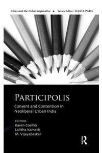 Participolis: Consent and Contention in Neoliberal Urban India