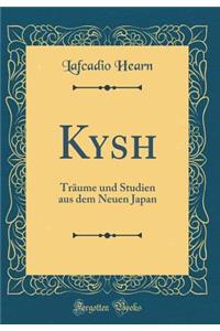 Kyūshū: TrÃ¤ume Und Studien Aus Dem Neuen Japan (Classic Reprint)