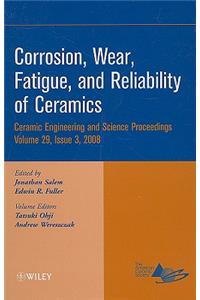 Corrosion, Wear, Fatigue, and Reliability of Ceramics, Volume 29, Issue 3