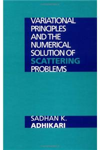 Variational Principles And The Numerical Solution Of Scattering Problems
