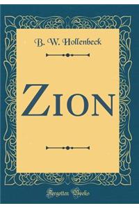 Zion (Classic Reprint)