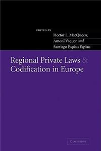 Regional Private Laws and Codification in Europe